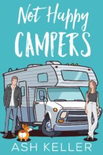 Not Happy Campers: a Sweet Romantic Comedy Trip to Love Book