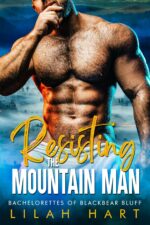 Resisting the Mountain Man: a Steamy Instalove Romance of Blackbear
