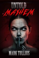 Untold Mayhem: an Assortment of Violence