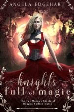 Knights Full of Magic Fae Queen's Circle of Dragon Shifter Mates Book