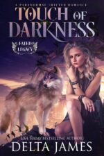 Touch of Darkness: a Steamy Small Town Paranormal Romance Legacy Book