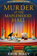 Murder at the Maplewood Hall: a Maplewood Cozy Mystery Ivy Sinclair Cozy Mystery Series Book