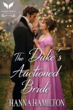 The Duke’s Auctioned Bride: a Historical Regency Romance Novel Untamed Ladies Book