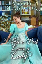 When a Poet Loves a Lady: a Historical Regency Romance Novel Hearts and Hidden