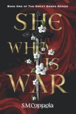 She Who Is War: the Great Ember, Book One
