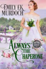 Always the Chaperone: Regency Historical Romance the Bride Book