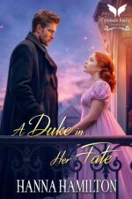 A Duke in Her Fate: a Historical Regency Romance Novel of the Compass Rose Book