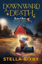 Downward Death: a Magical Mane Mystery Mane Mystery Series Book