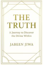 The Truth: a Journey to Discover the Divine Within