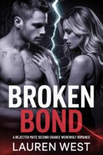 Broken Bond: a Rejected Mate Second Chance Werewolf Romance