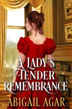 A Lady's Tender Remembrance: a Historical Regency Romance Book Brides of The
