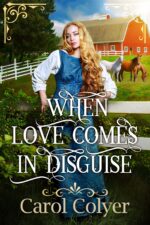 When Love Comes in Disguise: a Historical Western Romance Book the West Meets The