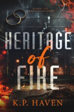 Heritage of Fire: an Arranged Marriage, Mafia Romance Ties and Legacies Duet Book
