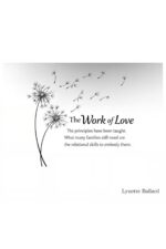 The Work of Love: Learning the Relational Skills That Help Marriage Thrive