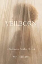 Veilborn : a Companion Novel to Cling