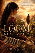 What the Loom Remembers: a Novel of Delilah, Samson, and the Cost of Choosing