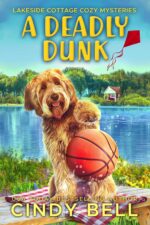 A Deadly Dunk Cottage Cozy Mysteries Book