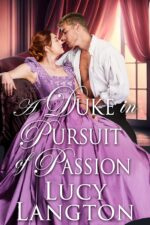 A Duke in Pursuit of Passion: a Steamy Historical Regency Romance Novel and Courtships of The