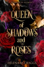 Queen of Shadows and Roses of Olympus