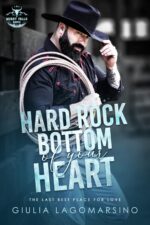 Hard Rock Bottom of Your Heart: the Last Best Place for Love
