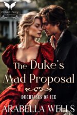 The Duke’s Mad Proposal: a Historical Regency Romance Novel of Ice Book