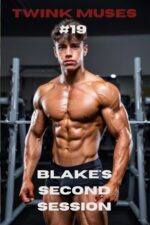 Twink Muses #19: Blake's Second Session