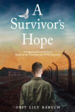 A Survivor's Hope: a Gripping Historical Novel Based on the True Story of a Ww2 Survivor