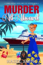 Murder All Aboard: an Unputdownable Cozy Whodunit Mystery Gemma Becker Cruise Ship Cozy Mystery Book