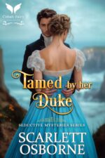 Tamed by Her Duke: a Steamy Historical Regency Romance Novel Mysteries Book