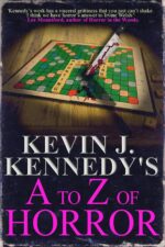Kevin J. Kennedy's a to Z of Horror: a Horror Collection