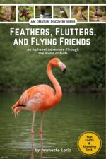 Feathers, Flutters, and Flying Friends: an Alphabet Adventure Through the World of Birds Creature Discovery