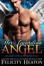 Her Guardian Angel: an Angel Paranormal Romance Angel: Eternal Warriors Paranormal Romance Series Book