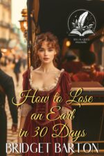 How to Lose an Earl in 30 Days: a Historical Regency Romance Novel of Love in Regency