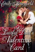 A Lustful Duke's Valentine Card: a Historical Regency Romance Novel Lords And