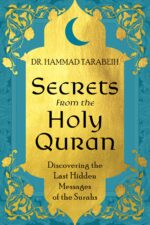 Secrets From the Holy Quran: Discovering the Last Hidden Messages of the Surahs
