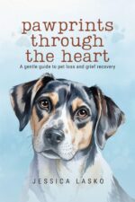 Pawprints Through the Heart: a Gentle Guide to Pet Loss and Grief Recovery