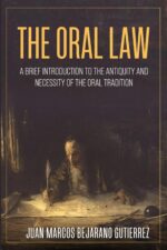 The Oral Law: a Brief Introduction to the Antiquity and Necessity of the Oral Tradition