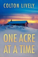 One Acre at a Time: an Emp Post Apocalypse Prepper Survival Thriller