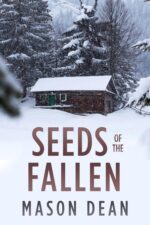 Seeds of the Fallen: an Emp Post Apocalypse Prepper Survival Thriller