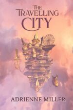 The Travelling City : a Dark Fantasy Romance Mystery Travelling City Series Book
