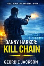 Danny Harker: Chain Kill: Book 1 - Danny Harker Sbs / Black Ops Series Harker: Sbs / Black Ops