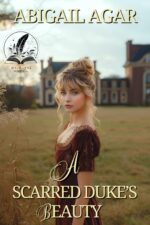 A Scarred Duke's Beauty: a Historical Regency Romance Novel Brides of The