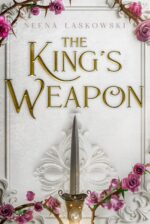 The King's Weapon: a Slow-burn Romantic Fantasy Fire and Lies Book
