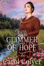 Her Glimmer of Hope: a Historical Western Romance Book and Valor on The