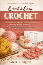 Quick & Easy Crochet: Finish Beautiful Handmade Projects in a Day With Clear Step-by-step Instructions, Progress Photos, Stitch Guides, Skill-building ... Crochet for Beginners Series Book
