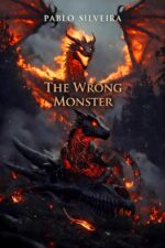 The Wrong Monster: a Dragon Evolution Litrpg Error Book