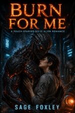 Burn for Me: a Touch-starved Sci-fi Alien Romance Station Aliens Book