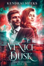 Venice Dusk: a Vampire Royalty Romance Sovereigns Book