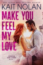 Make You Feel My Love: a Small Town Romantic Suspense for a Hero Book