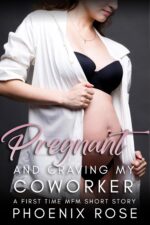 Pregnant and Craving My Coworker: a First Time Mfm Short Story Pregnant Threesomes Book